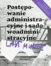 Last Minute Postępowanie administracyjne i sądowoadministracyjne Last Minute Postępowanie administracyjne i sądowoadministracyjne