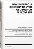 Dokumentacja ochrony danych osobowych ze wzorami Dokumentacja ochrony danych osobowych ze wzorami