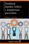 Zarządzanie kapitałem ludzkim a zaangażowanie pracowników Zarządzanie kapitałem ludzkim a zaangażowanie pracowników