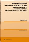 Postępowania i kontrole podatkowe. Prawa i obowiązki przedsiębiorców według Konstytucji biznesu Postępowania i kontrole podatkowe. Prawa i obowiązki przedsiębiorców według Konstytucji biznesu