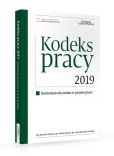 Kodeks pracy 2019 Komentarz do zmian w prawie pracy Kodeks pracy 2019 Komentarz do zmian w prawie pracy