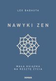 Nawyki zen Mała książka na resztę życia Nawyki zen Mała książka na resztę życia