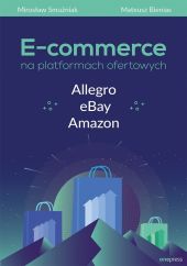 E-commerce na platformach ofertowych Allegro eBay Amazon E-commerce na platformach ofertowych Allegro eBay Amazon