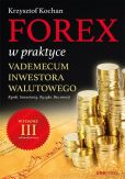 Forex w praktyce Vademecum inwestora walutowego Forex w praktyce Vademecum inwestora walutowego