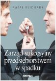 Zarząd sukcesyjny przedsiębiorstwem w spadku Zarząd sukcesyjny przedsiębiorstwem w spadku