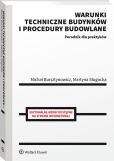 Warunki techniczne budynków i procedury budowlane. Poradnik dla praktyków Warunki techniczne budynków i procedury budowlane. Poradnik dla praktyków