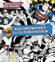 Justice League Kolorowanka dla superbohaterów Justice League Kolorowanka dla superbohaterów