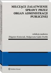 Milczące załatwienie sprawy przez organ administracji publicznej Milczące załatwienie sprawy przez organ administracji publicznej
