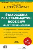 Świadczenia dla pracujących rodziców Urlopy zasiłki ochrona. Świadczenia dla pracujących rodziców Urlopy zasiłki ochrona.
