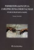 Podmiotowa koncepcja zabezpieczenia emerytalnego Podmiotowa koncepcja zabezpieczenia emerytalnego