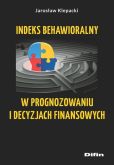 Indeks behawioralny w prognozowaniu i decyzjach finansowych Indeks behawioralny w prognozowaniu i decyzjach finansowych