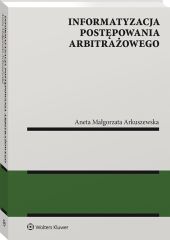 Informatyzacja postępowania arbitrażowego Informatyzacja postępowania arbitrażowego