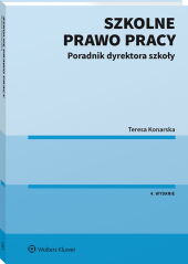 Szkolne prawo pracy. Poradnik dyrektora szkoły Szkolne prawo pracy. Poradnik dyrektora szkoły
