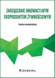 Zarządzanie innowacyjnym ekoproduktem żywnościowym Zarządzanie innowacyjnym ekoproduktem żywnościowym