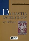 Dynastia Jagiellonów w Polsce Dynastia Jagiellonów w Polsce