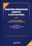 Kompendium pielęgnowania pacjentów w starszym wieku Kompendium pielęgnowania pacjentów w starszym wieku