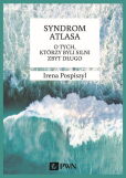 Syndrom Atlasa O tych którzy byli silni zbyt długo Syndrom Atlasa O tych którzy byli silni zbyt długo