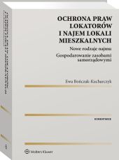 Ochrona praw lokatorów i najem lokali mieszkalnych. Komentarz Ochrona praw lokatorów i najem lokali mieszkalnych. Komentarz