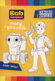 Bob Budowniczy Mały rysownik Bob Budowniczy Mały rysownik