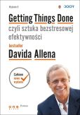 Getting Things Done czyli sztuka bezstresowej efektywności. Getting Things Done czyli sztuka bezstresowej efektywności.