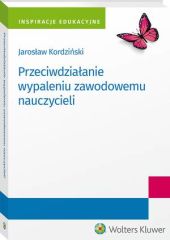 Przeciwdziałanie wypaleniu zawodowemu nauczycieli Przeciwdziałanie wypaleniu zawodowemu nauczycieli