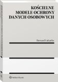 Kościelne modele ochrony danych osobowych Kościelne modele ochrony danych osobowych
