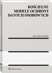 Kościelne modele ochrony danych osobowych Kościelne modele ochrony danych osobowych