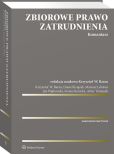 Zbiorowe prawo zatrudnienia. Komentarz Zbiorowe prawo zatrudnienia. Komentarz