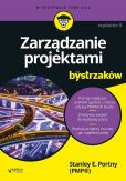 Zarządzanie projektami dla bystrzaków Zarządzanie projektami dla bystrzaków
