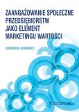Zaangażowanie społeczne przedsiębiorstw jako element marketingu wartości Zaangażowanie społeczne przedsiębiorstw jako element marketingu wartości