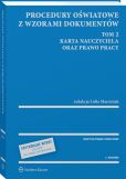 Procedury oświatowe z wzorami dokumentów. Tom 2. Karta Nauczyciela oraz prawo pracy - z serii MERITUM Procedury oświatowe z wzorami dokumentów. Tom 2. Karta Nauczyciela oraz prawo pracy - z serii MERITUM