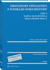 Procedury oświatowe z wzorami dokumentów. Tom 2. Karta Nauczyciela oraz prawo pracy - z serii MERITUM Procedury oświatowe z wzorami dokumentów. Tom 2. Karta Nauczyciela oraz prawo pracy - z serii MERITUM