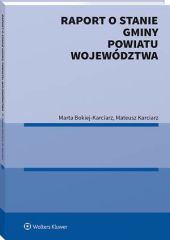 Raport o stanie gminy, powiatu, województwa Raport o stanie gminy, powiatu, województwa