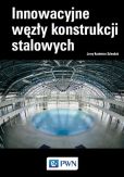 Innowacyjne węzły konstrukcji stalowych Innowacyjne węzły konstrukcji stalowych