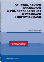 Ochrona danych osobowych w pomocy społecznej w pytaniach i odpowiedziach Ochrona danych osobowych w pomocy społecznej w pytaniach i odpowiedziach