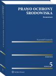 Prawo ochrony środowiska. Komentarz Prawo ochrony środowiska. Komentarz