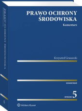 Prawo ochrony środowiska. Komentarz Prawo ochrony środowiska. Komentarz