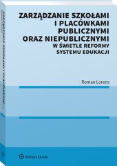 Zarządzanie szkołami i placówkami publicznymi oraz niepublicznymi w świetle reformy systemu edukacji Zarządzanie szkołami i placówkami publicznymi oraz niepublicznymi w świetle reformy systemu edukacji