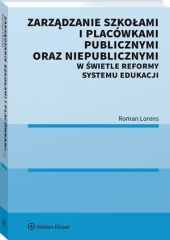 Zarządzanie szkołami i placówkami publicznymi oraz niepublicznymi w świetle reformy systemu edukacji Zarządzanie szkołami i placówkami publicznymi oraz niepublicznymi w świetle reformy systemu edukacji