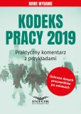 Kodeks Pracy 2019 Praktyczny komentarz z przykładami Kodeks Pracy 2019 Praktyczny komentarz z przykładami