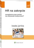 HR na zakręcie. Zarządzanie przez pomiar czy aktywacja kreatywności? HR na zakręcie. Zarządzanie przez pomiar czy aktywacja kreatywności?