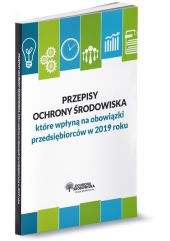 Przepisy ochrony środowiska które wpłyną na Twoje obowiązki w 2019 roku Przepisy ochrony środowiska które wpłyną na Twoje obowiązki w 2019 roku