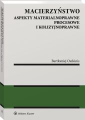 Macierzyństwo. Aspekty materialnoprawne, procesowe i kolizyjnoprawne Macierzyństwo. Aspekty materialnoprawne, procesowe i kolizyjnoprawne