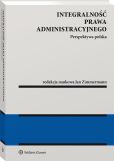 Integralność prawa administracyjnego. Perspektywa polska Integralność prawa administracyjnego. Perspektywa polska
