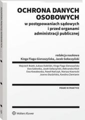 Ochrona danych osobowych w postępowaniach sądowych i przed organami administracji publicznej Ochrona danych osobowych w postępowaniach sądowych i przed organami administracji publicznej