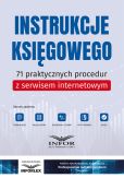 Instrukcje księgowego. 71 praktycznych procedur z serwisem internetowym Instrukcje księgowego. 71 praktycznych procedur z serwisem internetowym