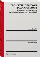 Podsłuch procesowy i pozaprocesowy Maciej Rogalski