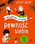 Pewność siebie Akceptuję co czuję Pewność siebie Akceptuję co czuję