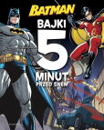 Batman Bajki 5 minut przed snem Batman Bajki 5 minut przed snem