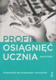 Profil osiągnięć ucznia Przewodnik dla terapeutów i nauczyciel Profil osiągnięć ucznia Przewodnik dla terapeutów i nauczyciel